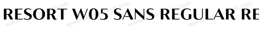 Resort W05 Sans Regular Regular字体转换